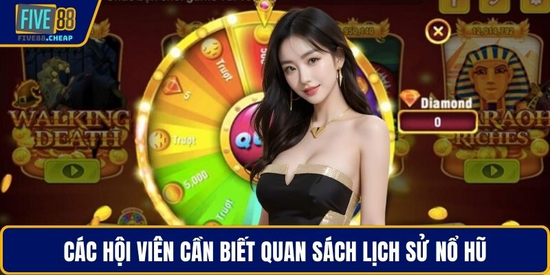 Các hội viên cần biết quan sách lịch sử nổ hũ