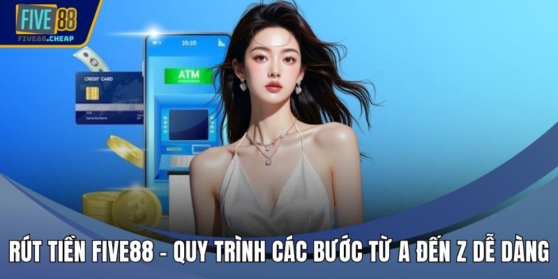 Rút Tiền Five88