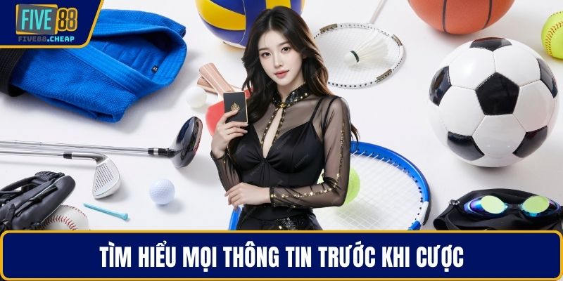 Tìm hiểu mọi thông tin trước khi cược